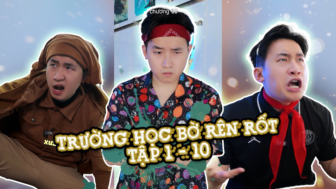 Tổng hợp Trường học bờ r&ecirc;n rốt tập cuối Chương 1-10
