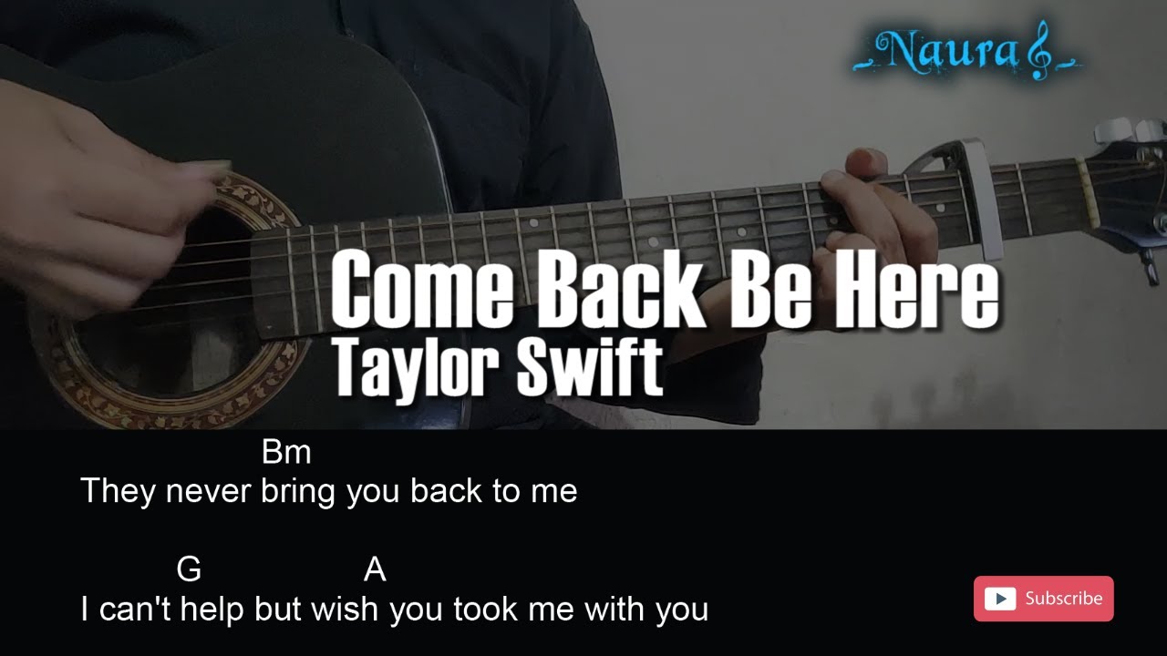Taylor Swift - Come Back Be Here Guitar Chords Lyrics