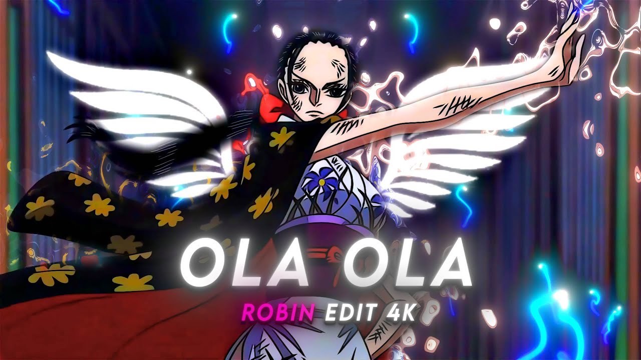 OLA OLA || NICO ROBIN EDIT 4K || AFTER EFFECTS