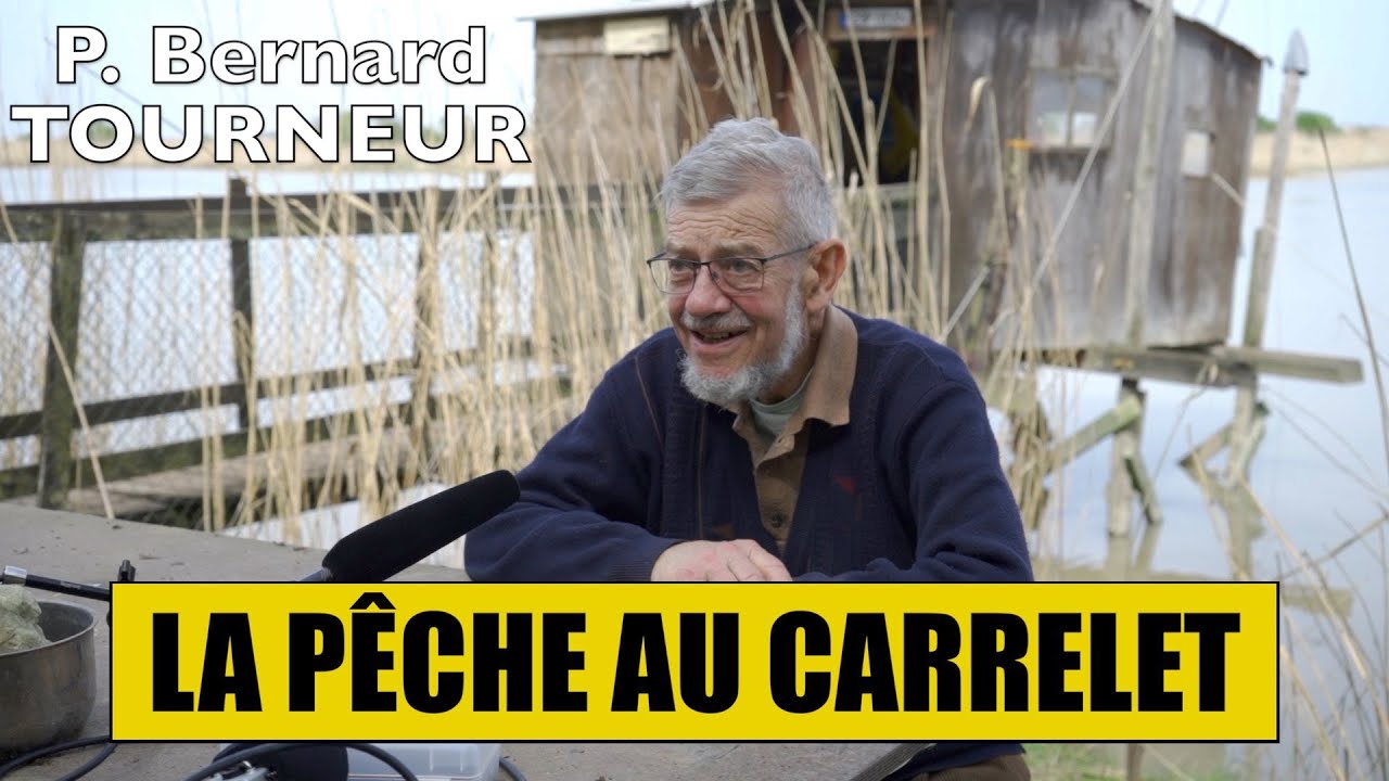 LA PÊCHE AU CARRELET, UNE TRADITION CHARENTAISE (interview du Père Bernard TOURNEUR)