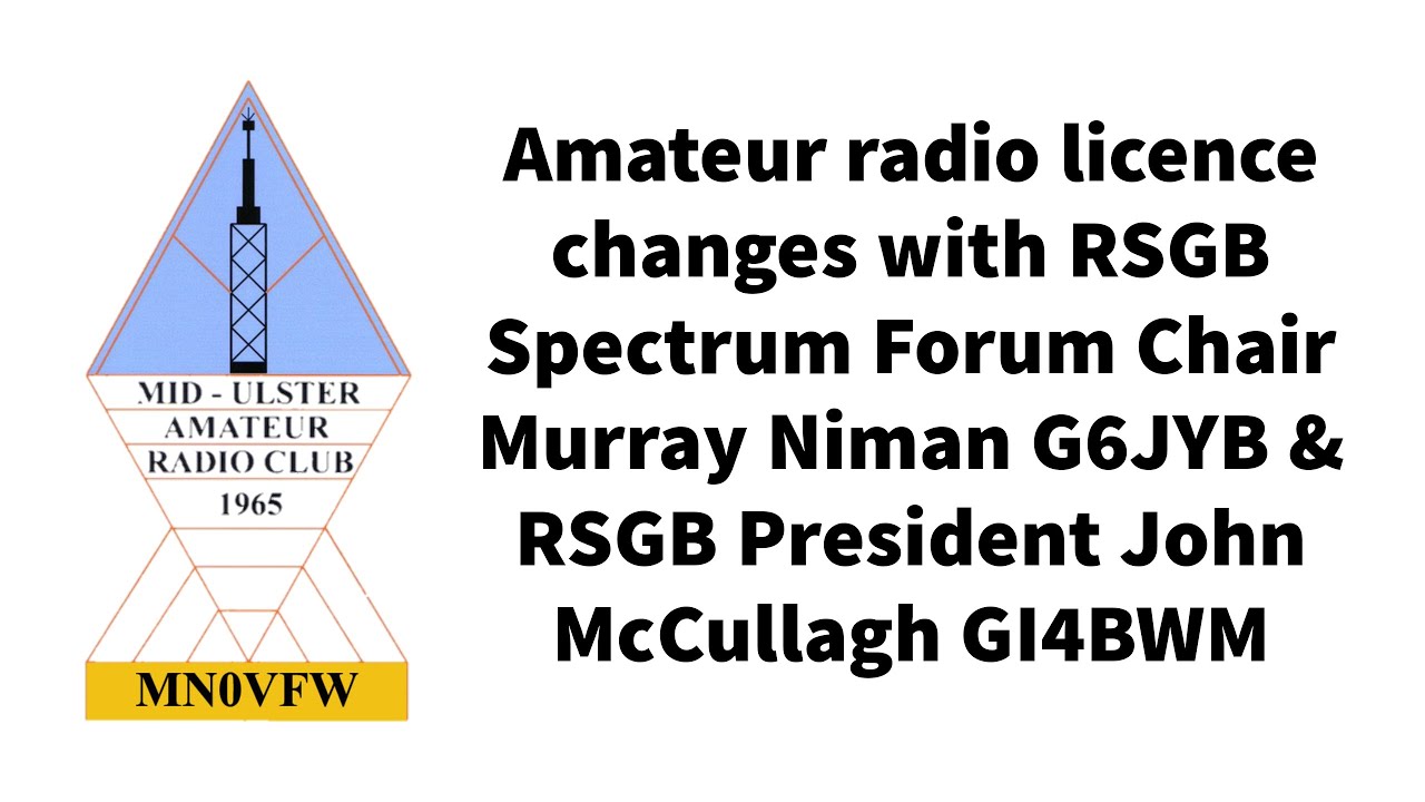Q&A on changes to the UK Amateur Radio licence with Murray G6JYB and John GI4BWM