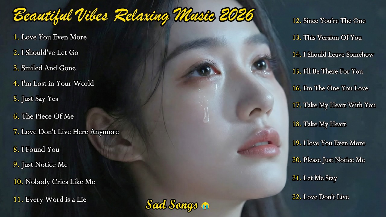 Sad Love Songs 2026 | Love You Even More | Heartbreak Melodies That Make You Cry