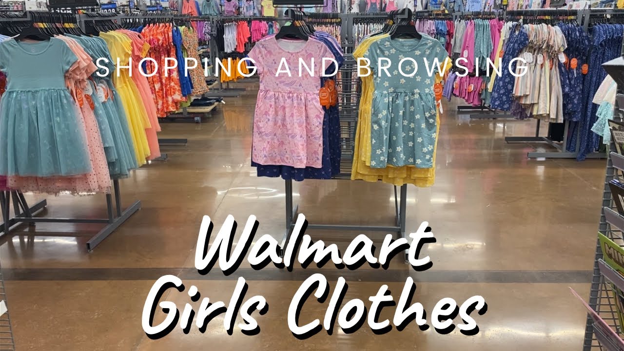 WALMART GIRLS CLOTHES SHOP WITH ME * WALMART FASHION * WALMART SHOP WITH ME * KIDS CLOTHES * WALMART