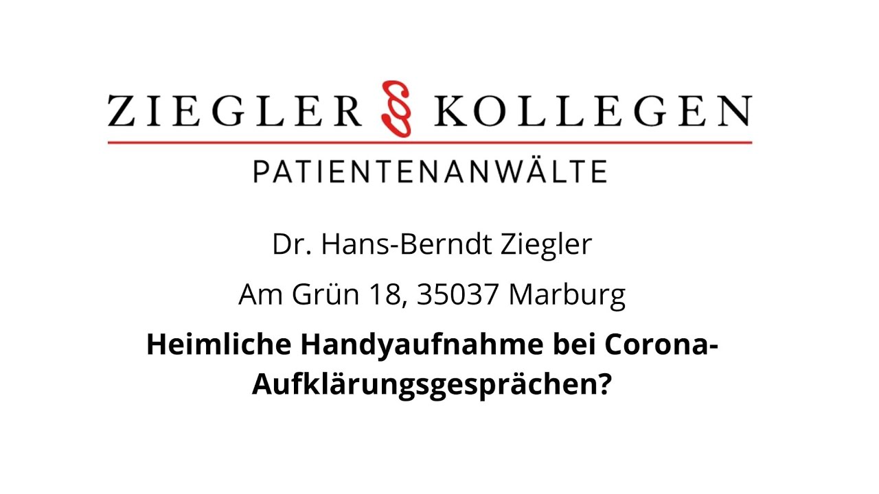 Heimliche Handyaufnahme bei Corona-Aufklärungsgesprächen? - RA Dr. Hans-Berndt Ziegler klärt auf