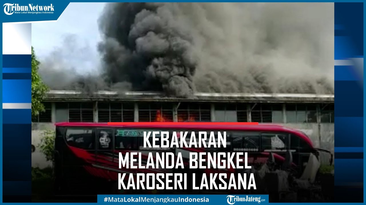 Kebakaran Melanda Bengkel Karoseri Laksana di Bergas Semarang