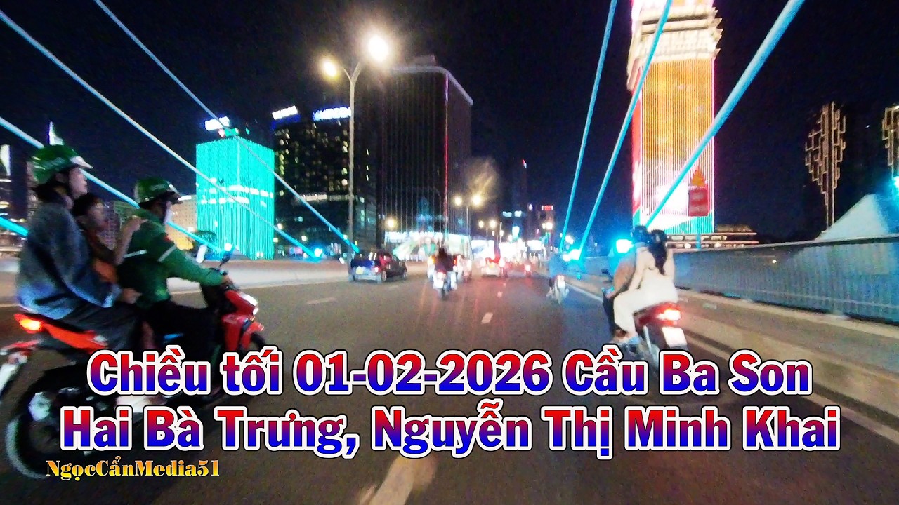 Chiều tối 01-02-2026 từ Cầu Ba Son đến Ngã 4 Hai Bà Trưng Nguyễn Thị Minh Khai