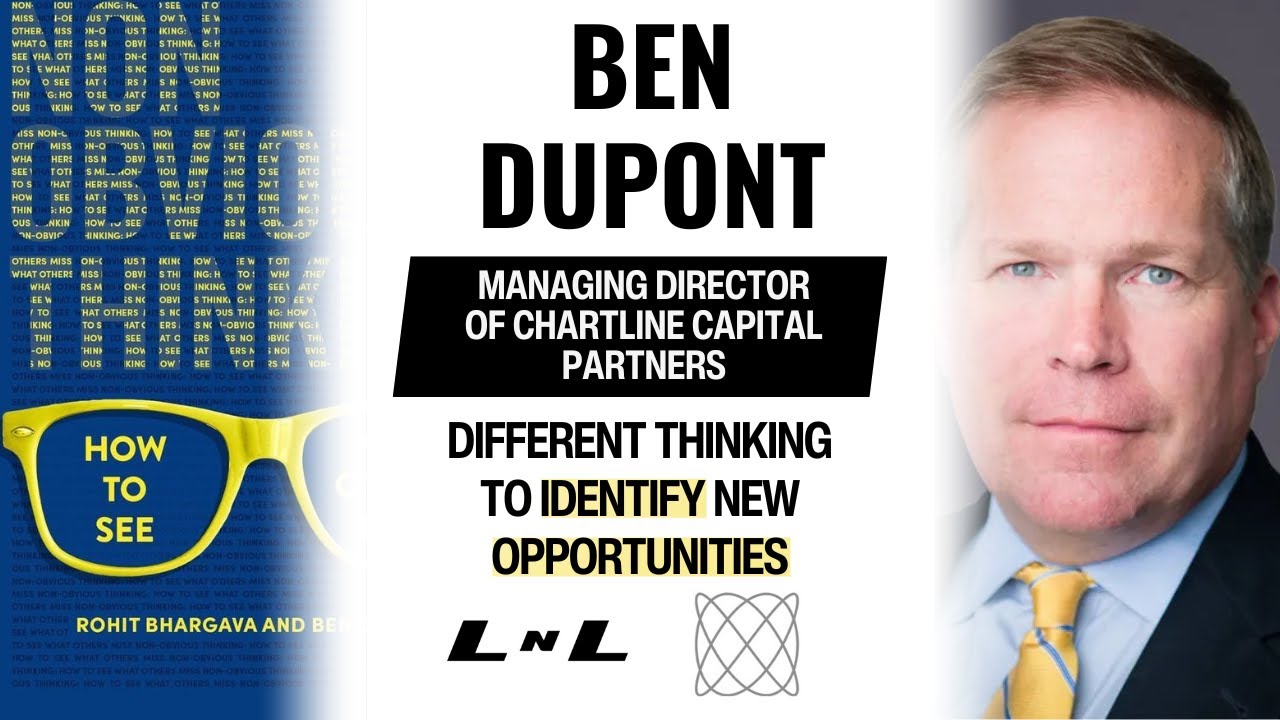 Ben duPont, Co-Founder of Chartline Capital Partners, on forging his own way and thinking different!