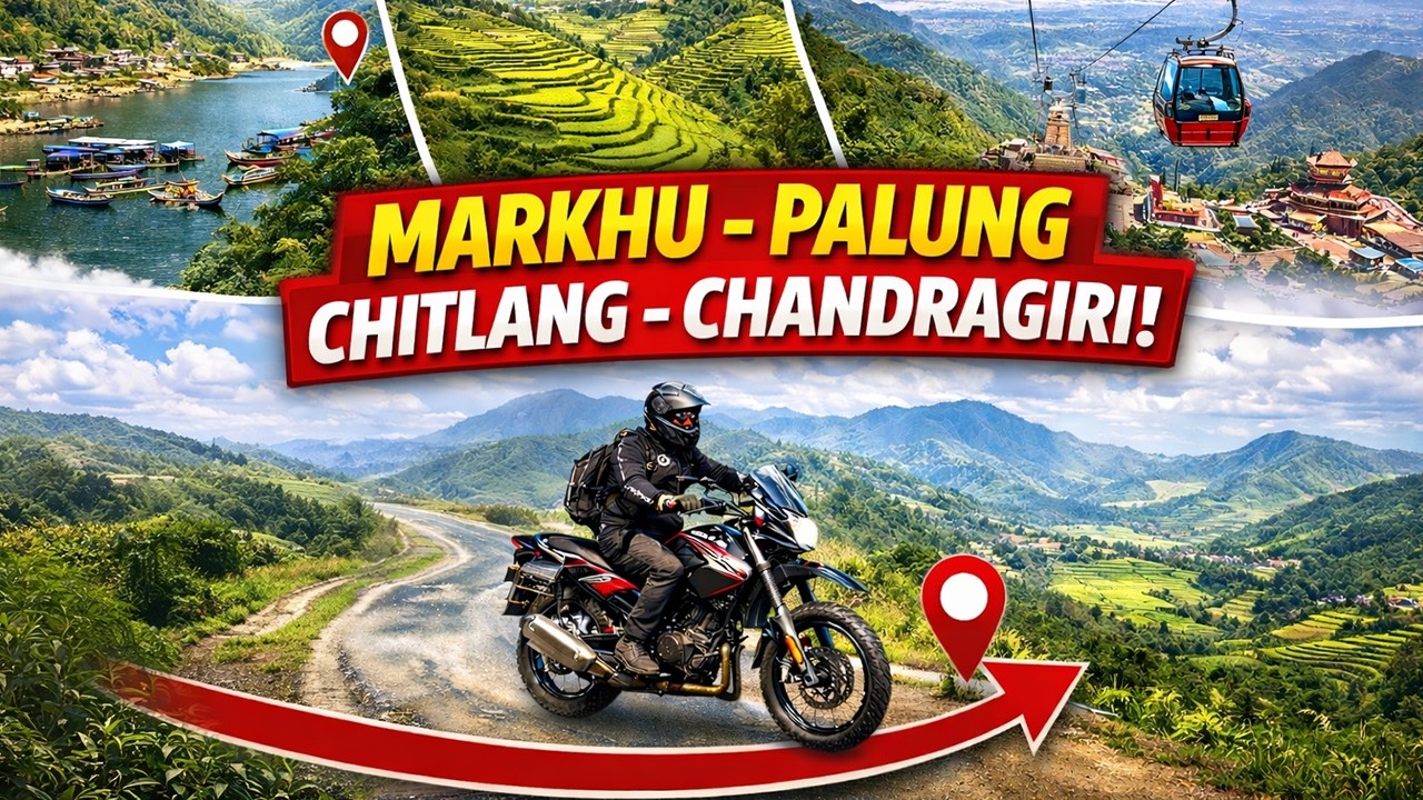 Markhu देखि Chitlang हुँदै Kathmandu | कस्तो छ बाटो ?