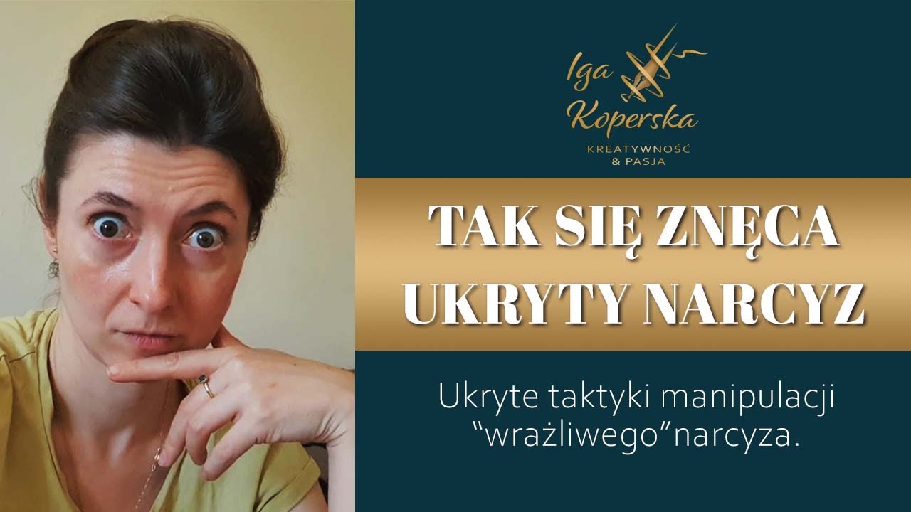 Tak się znęca ukryty narcyz (ulubione metody manipulacji narcyza 