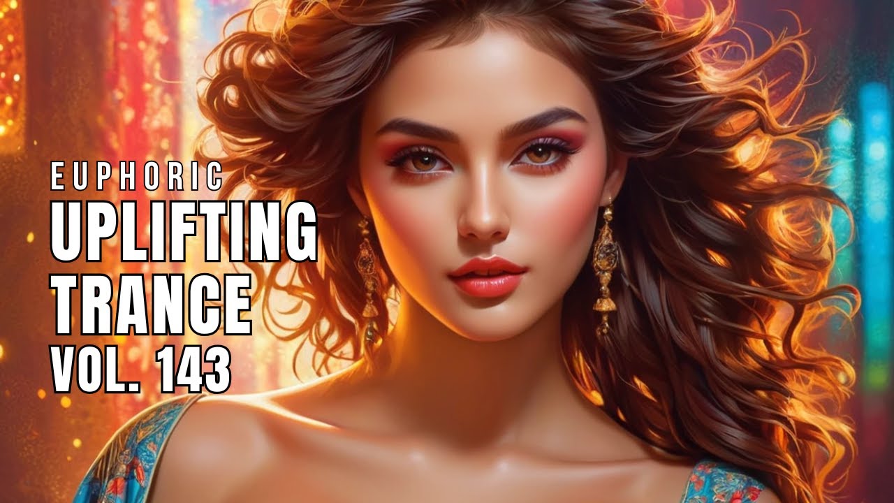 Euphoric Uplifting Trance Vol. 143 | Best Uplifting Trance Mix 2025