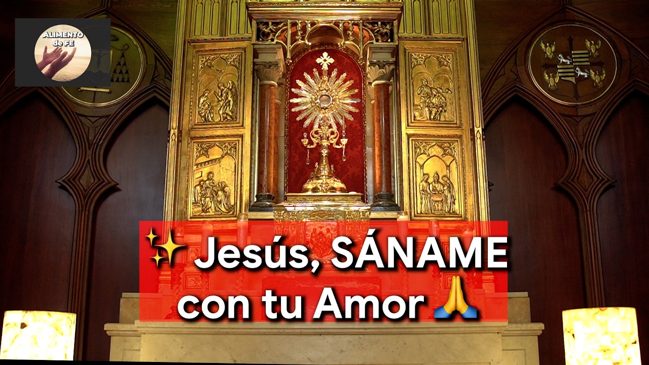 ORACI&Oacute;N POR LOS ENFERMOS Y UN MILAGRO DE SANACI&Oacute;N 💖 Ante el Sant&iacute;simo Sacramento | Alimento de Fe