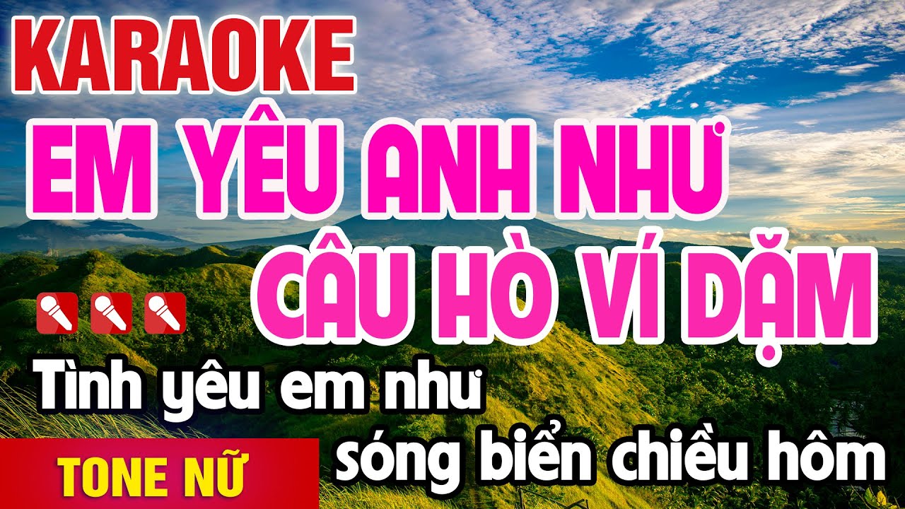 Em Yêu Anh Như Câu Hò Ví Dặm Karaoke Tone Nữ Nhạc Sống - Nguyên Minh Media