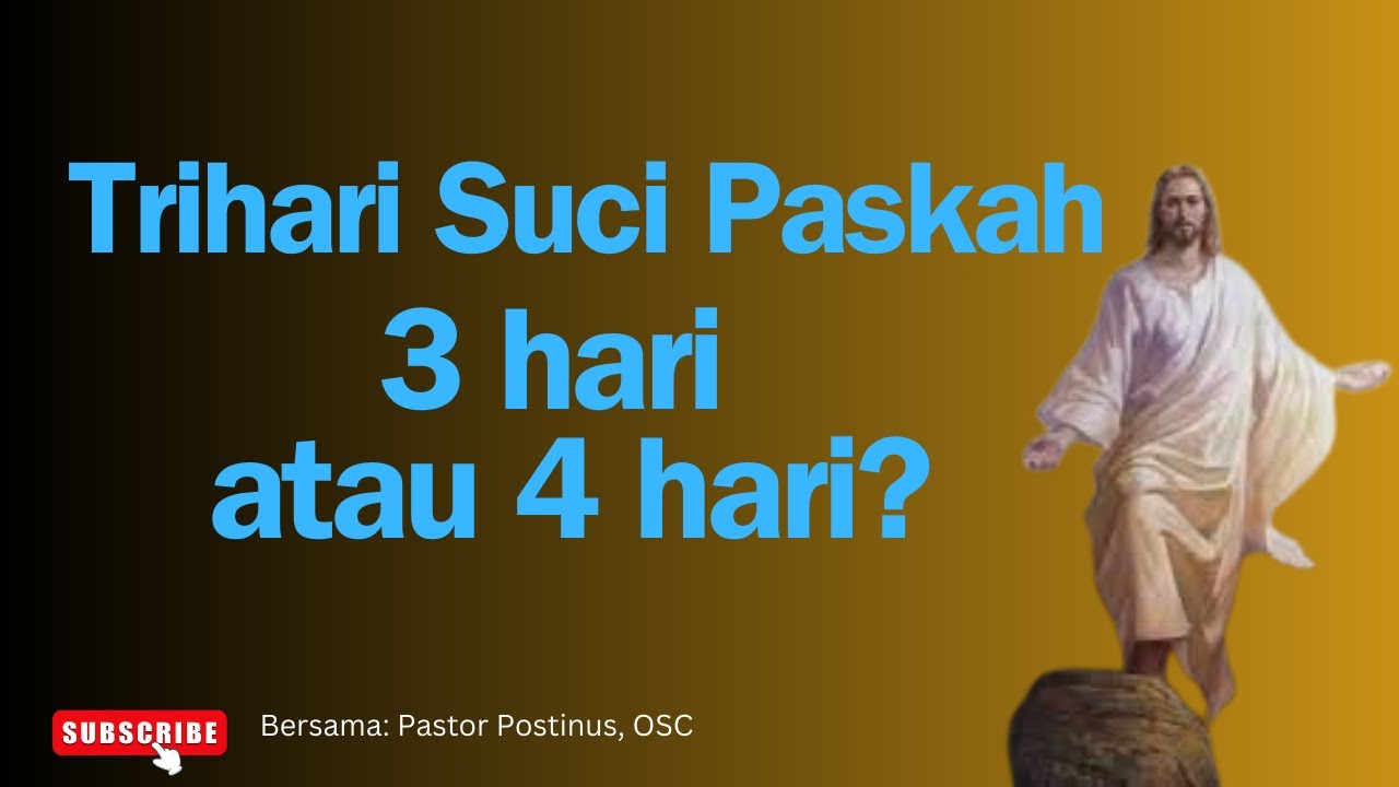 Trihari Suci Paskah: 3 Hari atau 4 Hari???