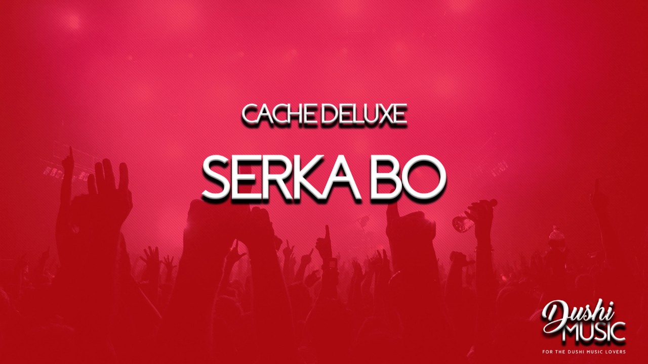 Cache Deluxe: SERKA BO