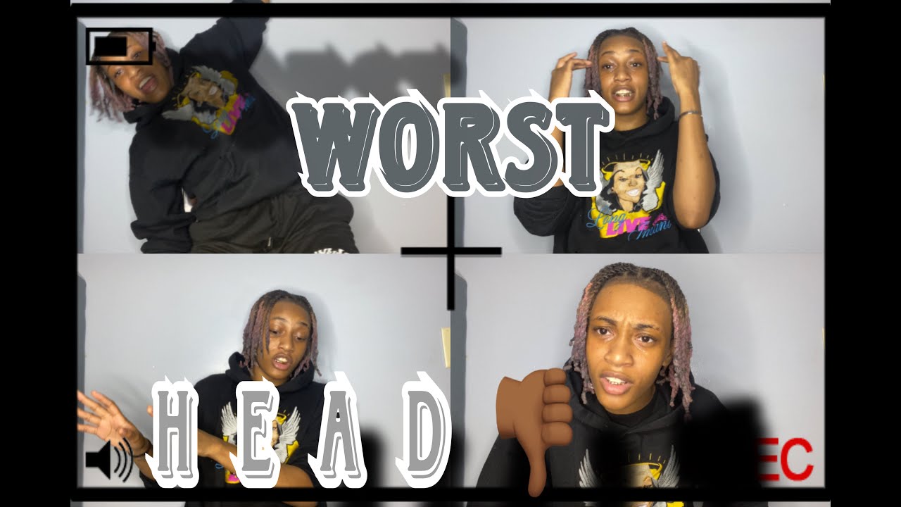 Worst Head 🤢👎🏾..
