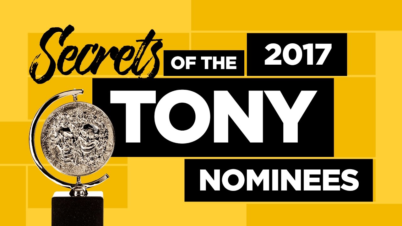 Secrets of the 2017 Tony Nominees