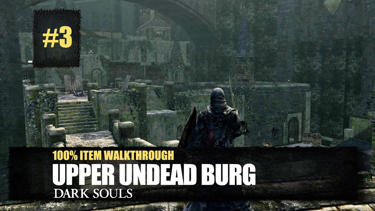 Upper Undead Burg All Items Walkthrough - Dark Souls Remastered