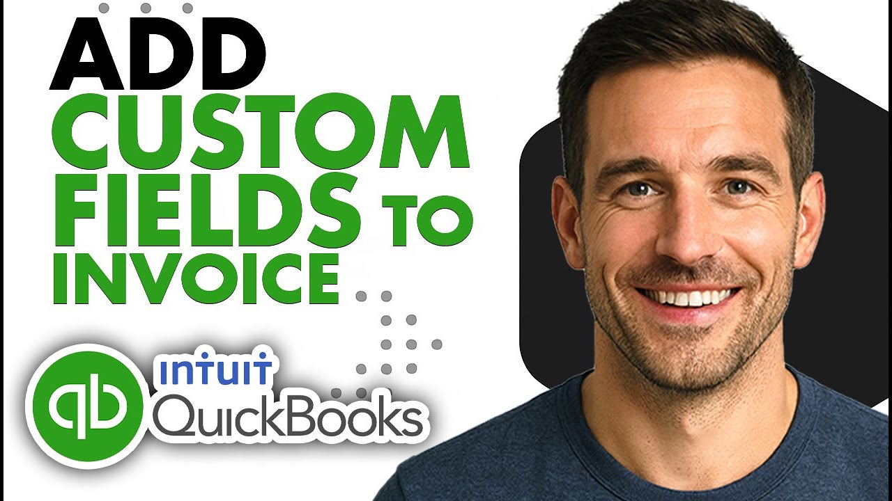 How To Add Custom Fields to QuickBooks Invoice Templates (Easiest Way)(2026 Guide)