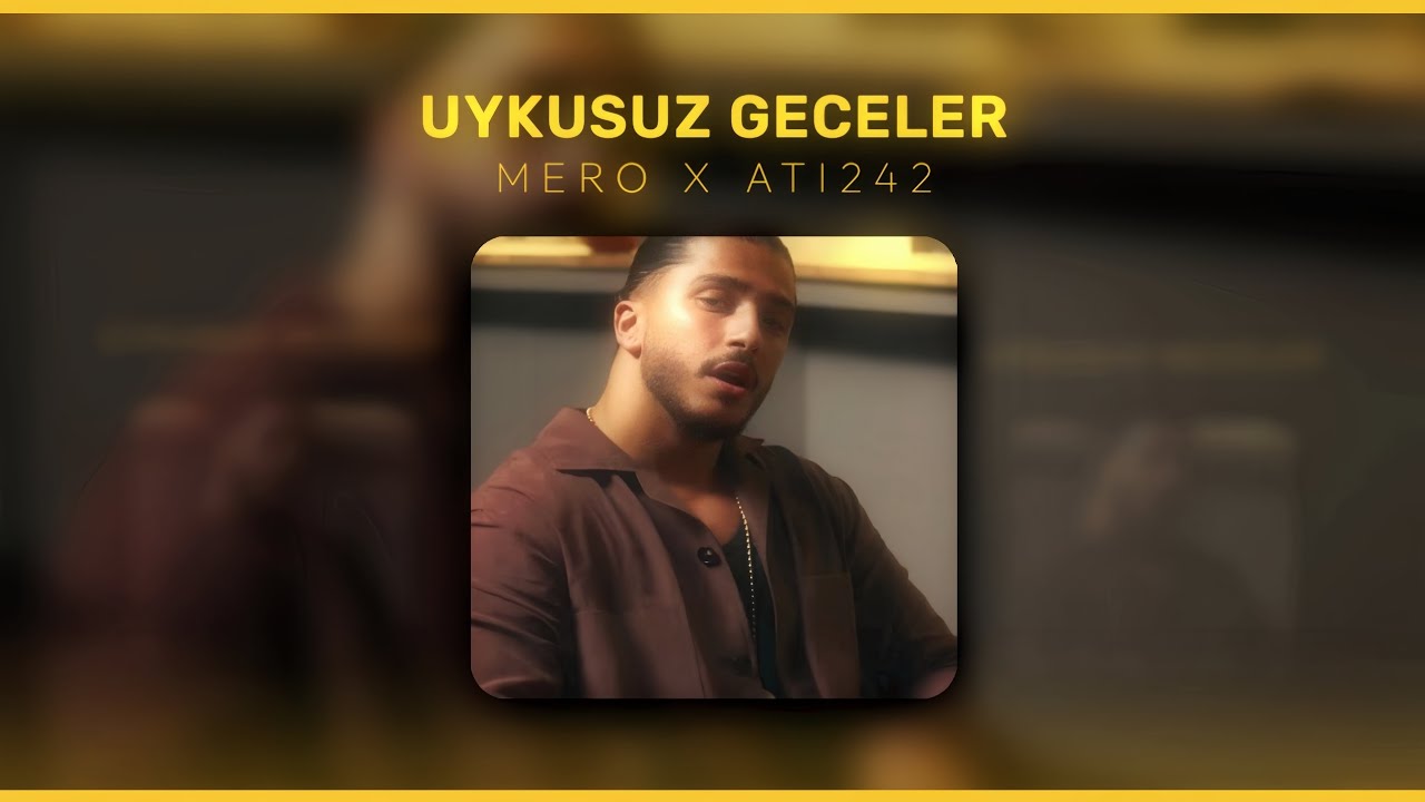 MERO x ATI242 - UYKUSUZ GECELER