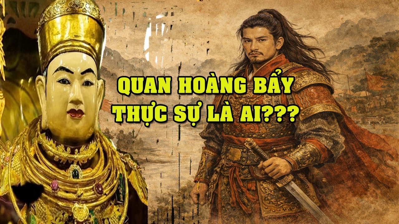 Giải mã bí ẩn : dân ta đang hiểu sai điều này về Quan Hoàng Bẩy