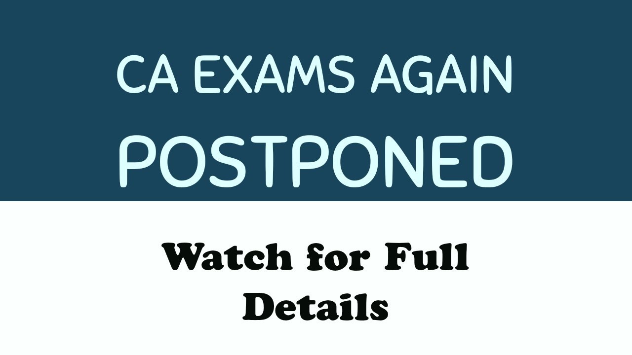 CA Exams Postponed Again