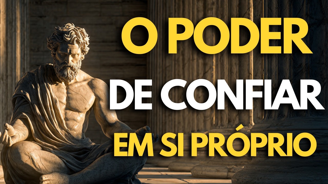 COMO SE TORNAR MAIS SEGURO E CONFIANTE | MENTALIDADE ESTOICA