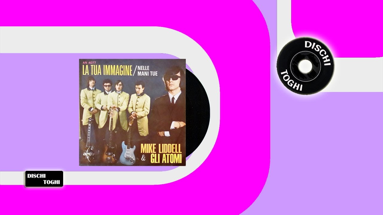 Mike Liddell & Gli Atomi - Nelle mani tue  (1966)