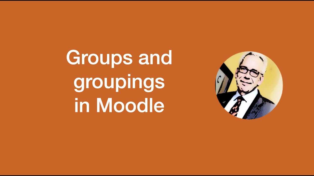 Tutorial - Moodle groups and groupings