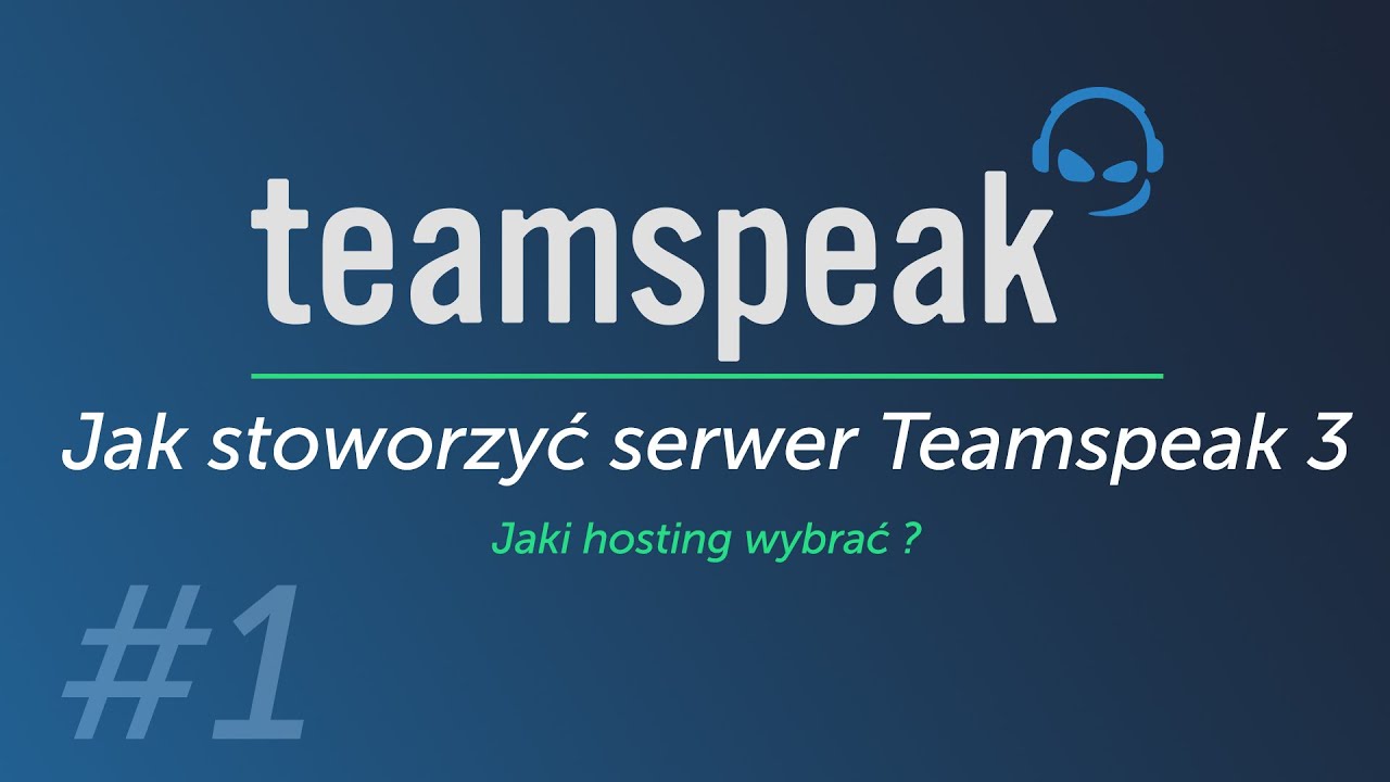 Jak stworzyć serwer Teamspeak 3 - Jaki hosting wybrać ? #1
