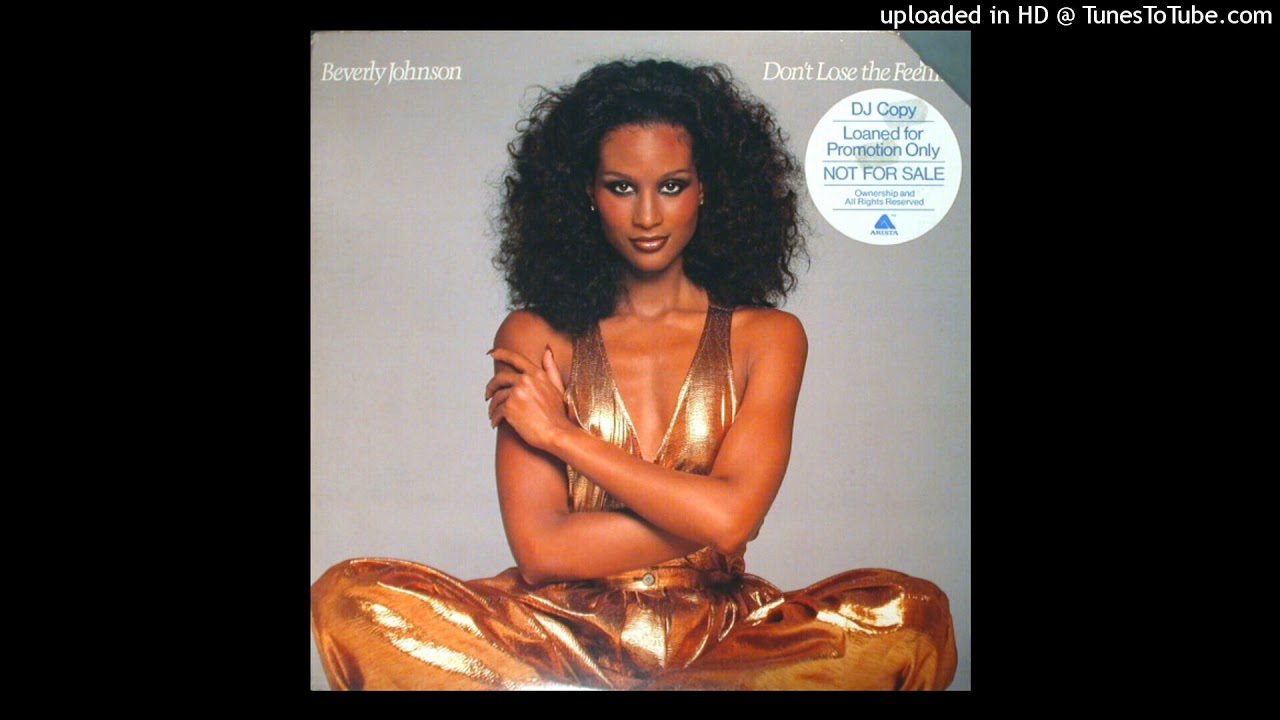 Beverly Johnson Don't Lose The Feeling