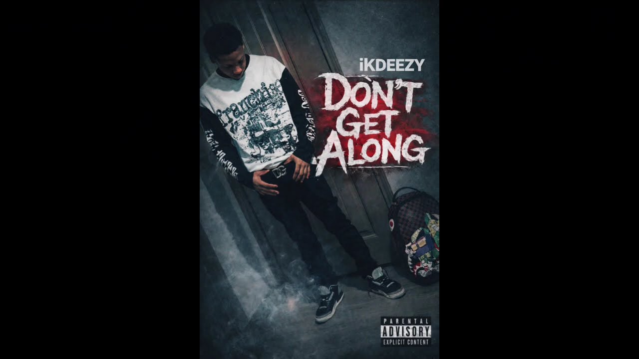 IkDeezy - Don’t Get Along (Official Audio)