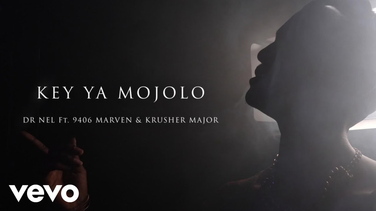 Dr Nel - KEY YA MOJOLO ft. 9406 MARVEN, KRUSHER MAJOR, (OFFICIAL MUSIC VIDEO)