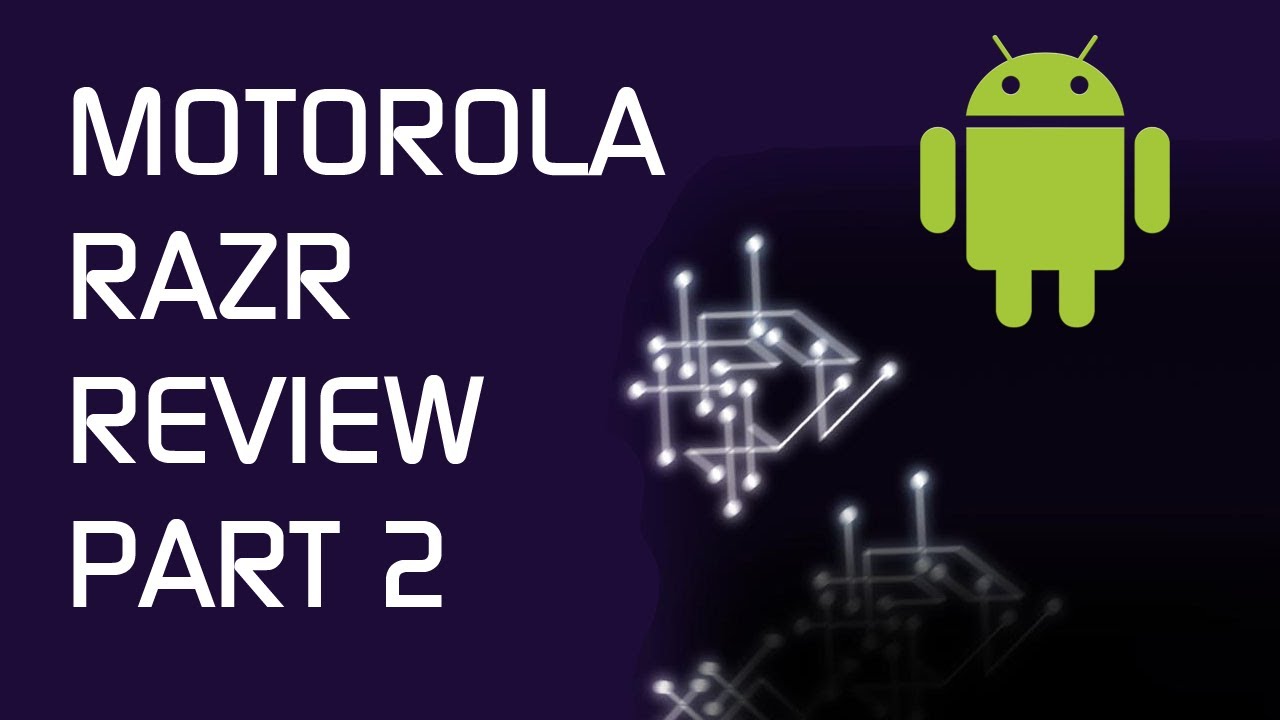 Motorola Razr Review - Part 2 - SAMJPULLEN