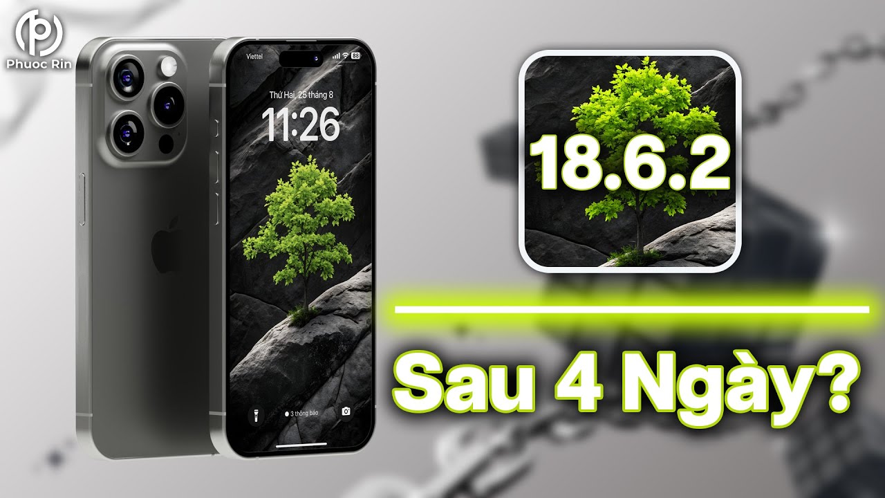 iOS 18.6.2 sau 4 ng&agrave;y?