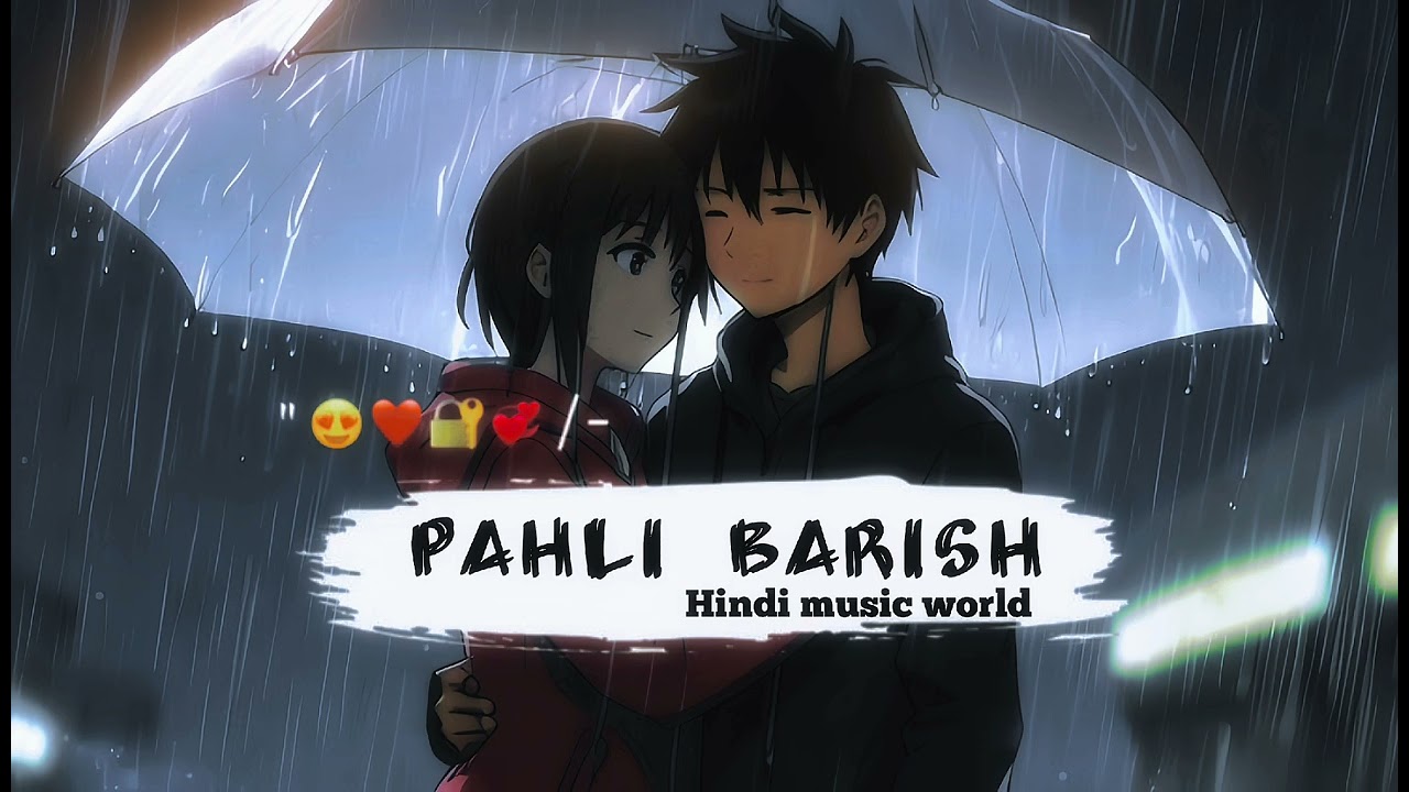 Pahli barish 🌦️🌧️ hindi music world 🌎 new song hindi 