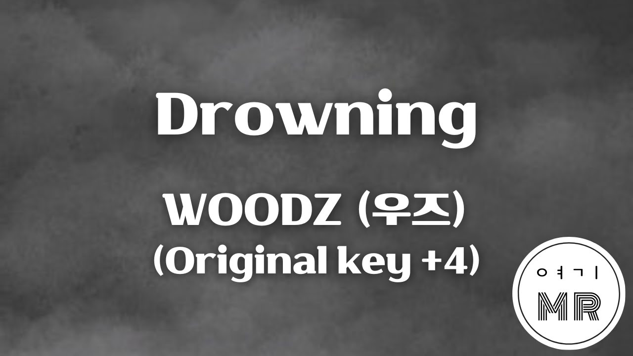Drowning - WOODZ (우즈) (원키+4/C) 여기MR / KPOP / Karaoke / Music / 노래방