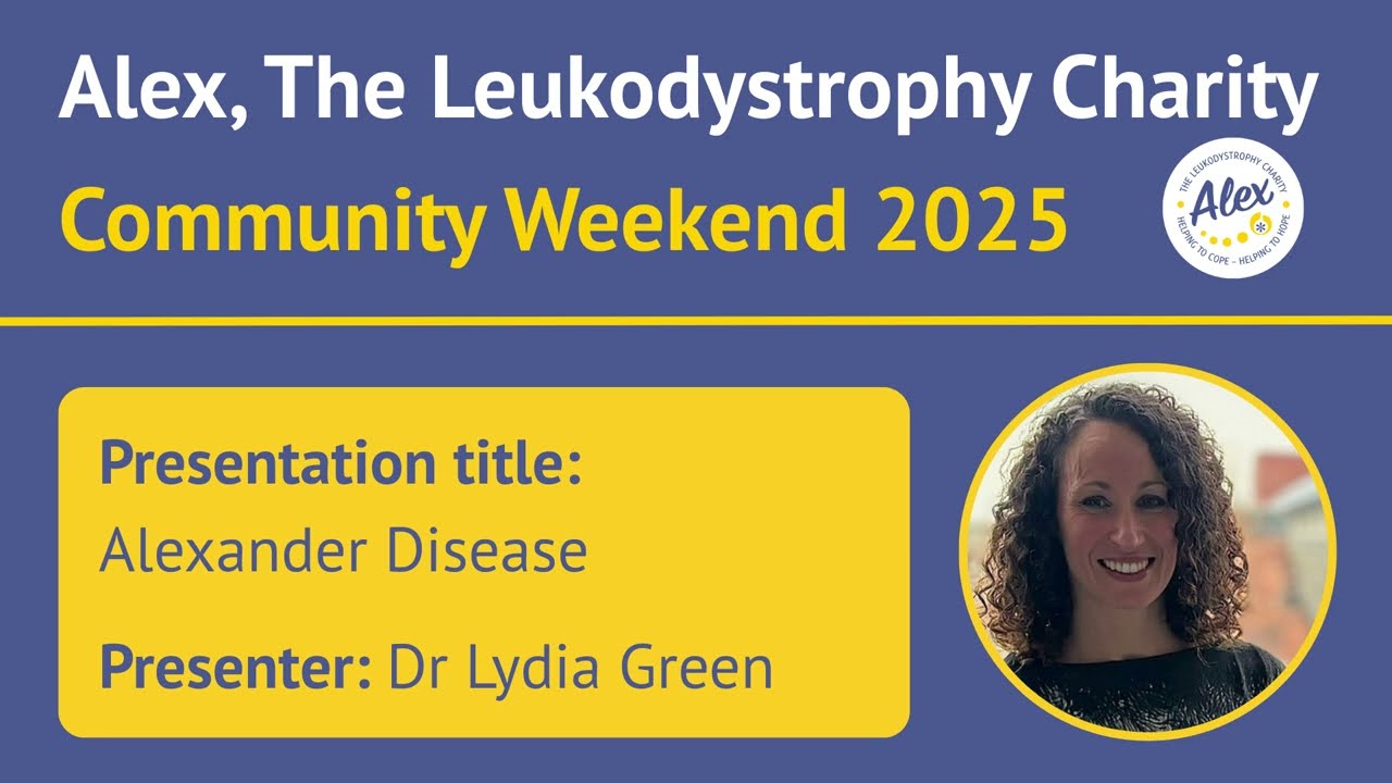Alexander Disease - Dr Lydia Green