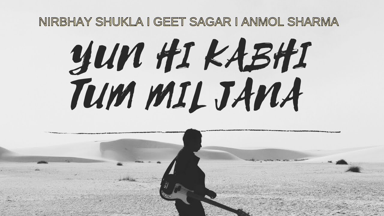 Very Heart Touching Song | Yun Hi Kabhi Tum Mil Jana I Nirbhay Shukla I Geet Sagar I Anmol Sharma