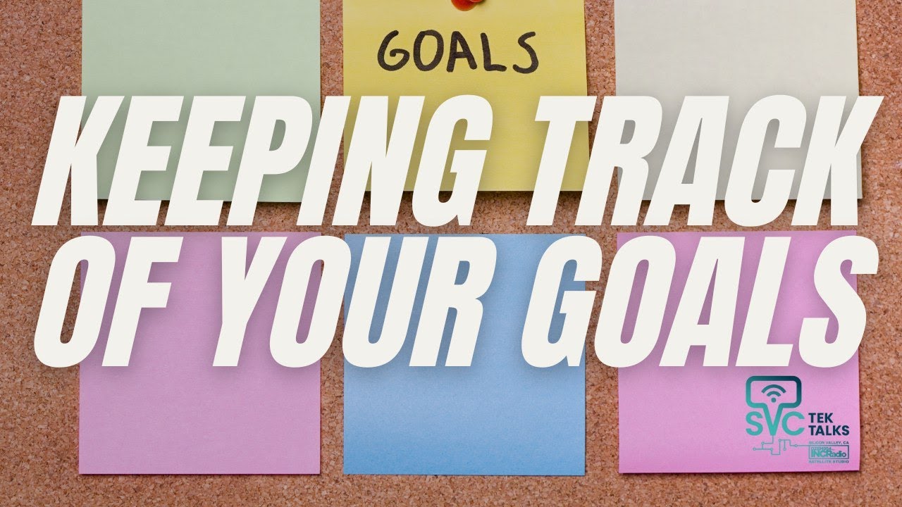 Tek Talks: Keeping Track of Your Goals | INCRadio Silicon Valley, California