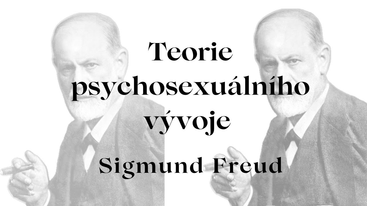Teorie psychosexuálního vývoje podle Sigmunda Freuda