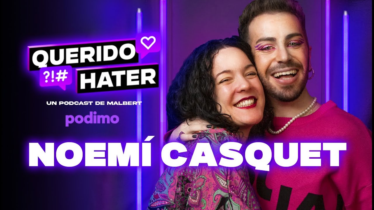 QUERIDO HATER: Noemí Casquet 