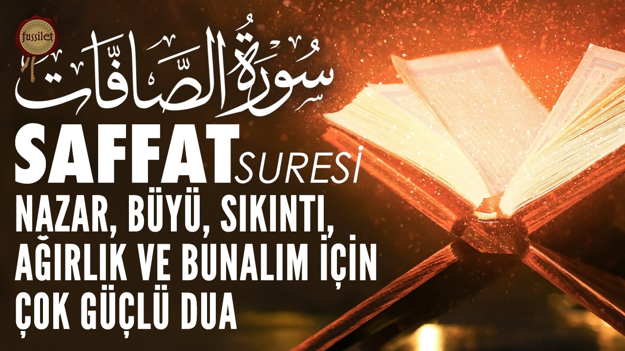 Saffat Suresi | Nazar, Büyü, Sıkıntı, Ağırlığa Karşı Saffat Suresi | Ali Turan