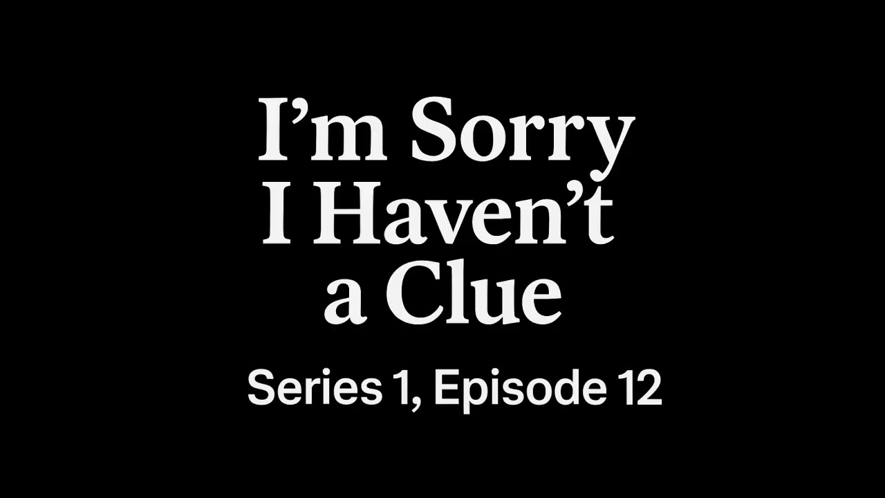 I'm Sorry I Haven't A Clue - Series 1, Episode 12