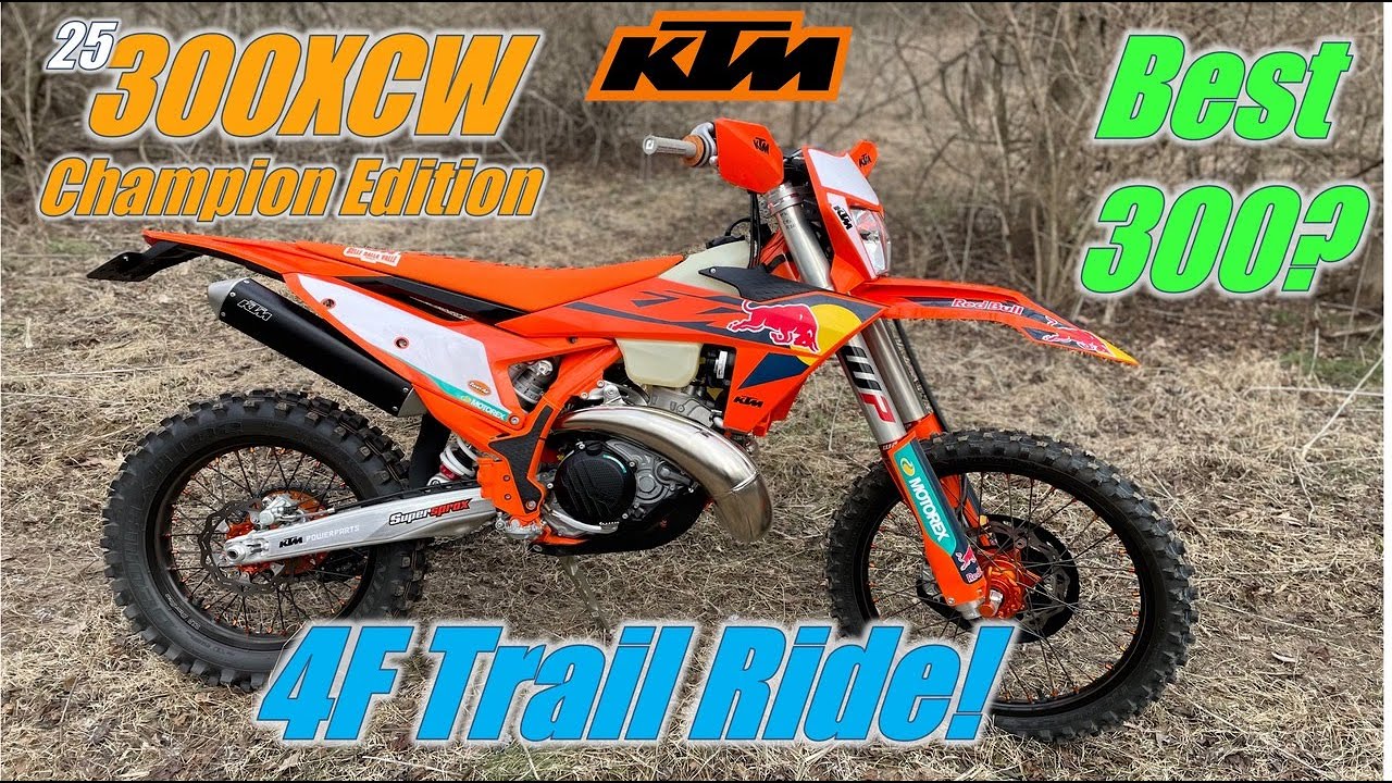 4F Trail Ride!  2025 KTM 300XCW Champion Edition: Best 300?