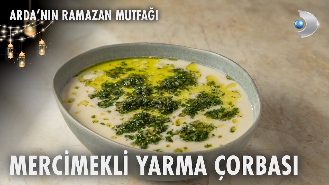 Mercimekli Yarma Çorbası  | Arda'nın Ramazan Mutfağı | 01.03.2025