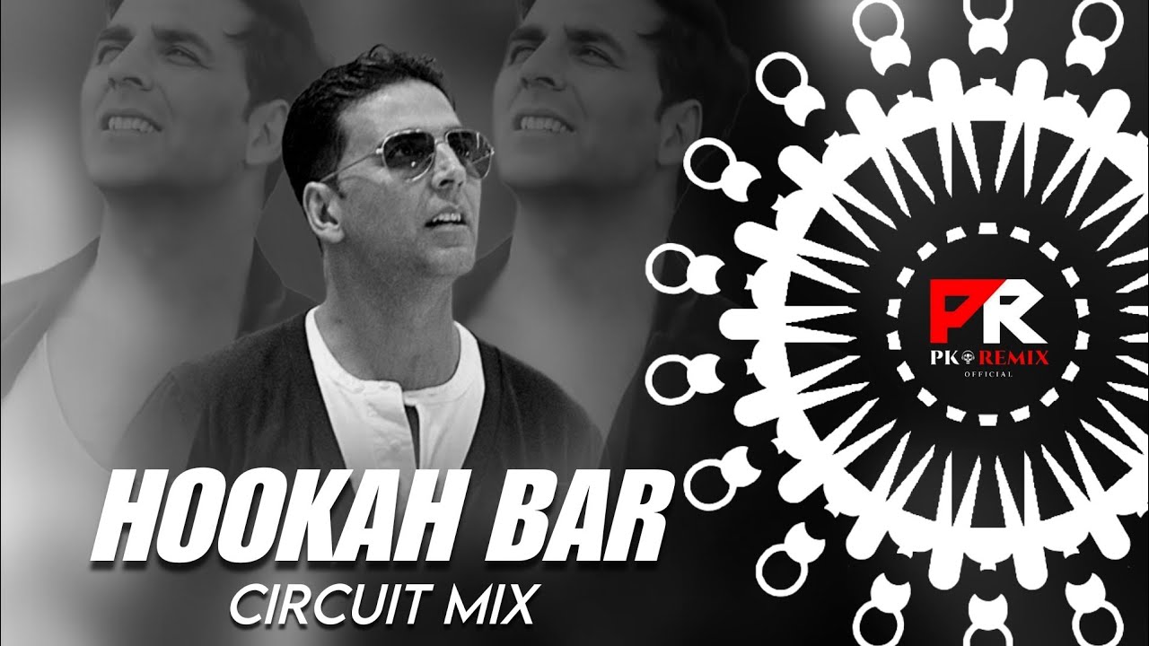 HOOKAH BAR - CIRCUIT MIX || DJ ROCKY x DJ SORRY x DJ SUMAN x PK REMIX OFFICIAL