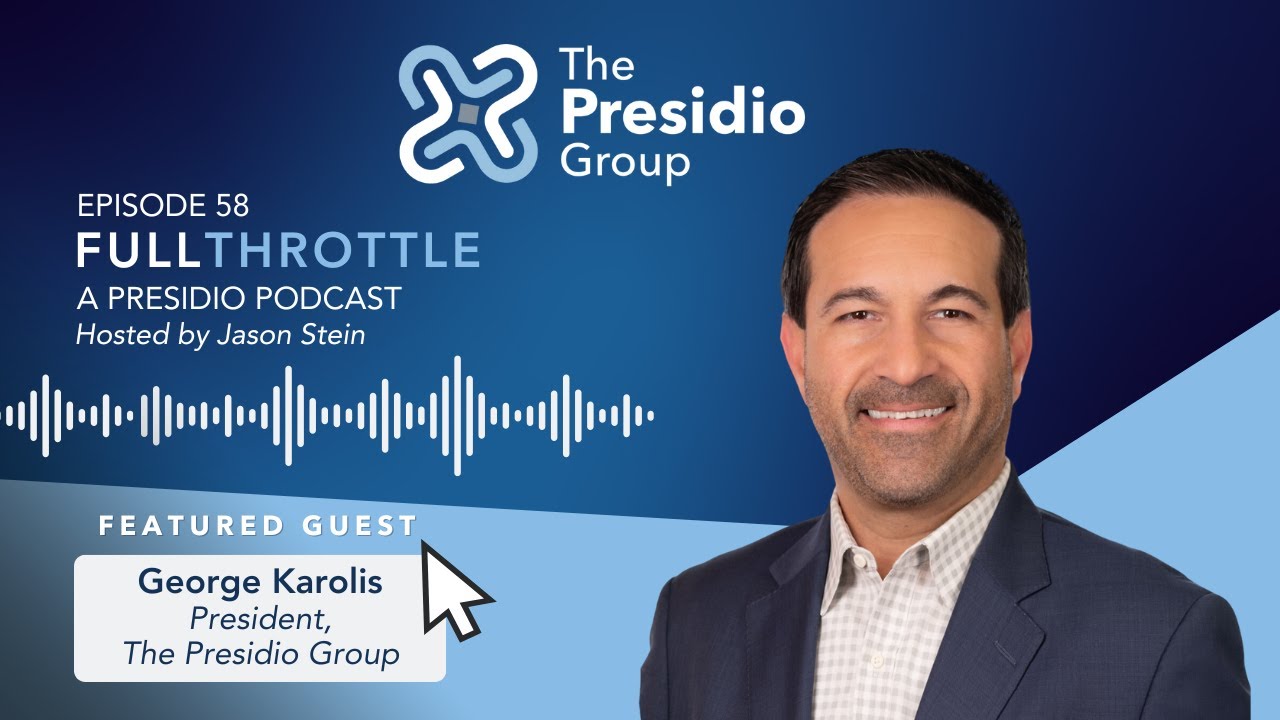 Episode 58: George Karolis - President, The Presidio Group