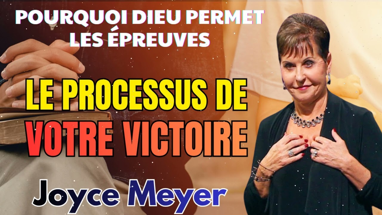 Joyce Meyer - Pourquoi Dieu permet les épreuves