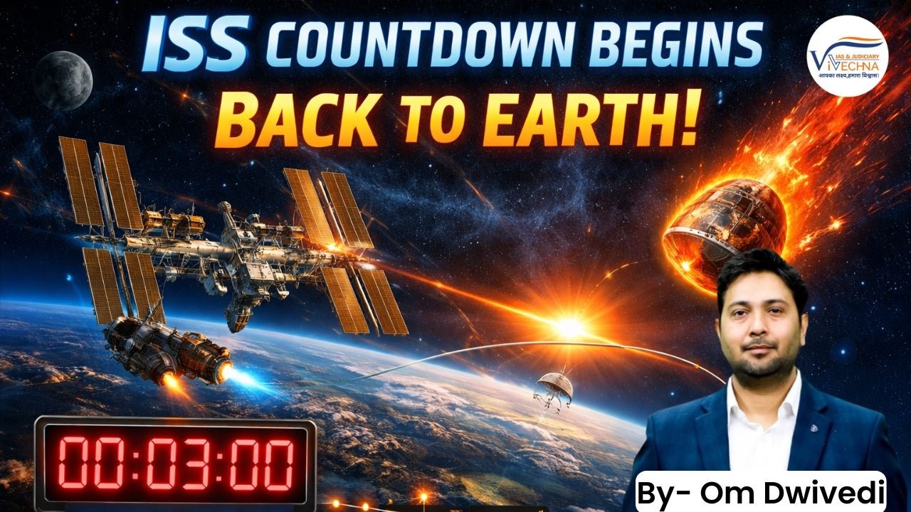ISS Countdown Begins | Back to Earth! | Om Dwivedi | Vivechna IAS Academy
