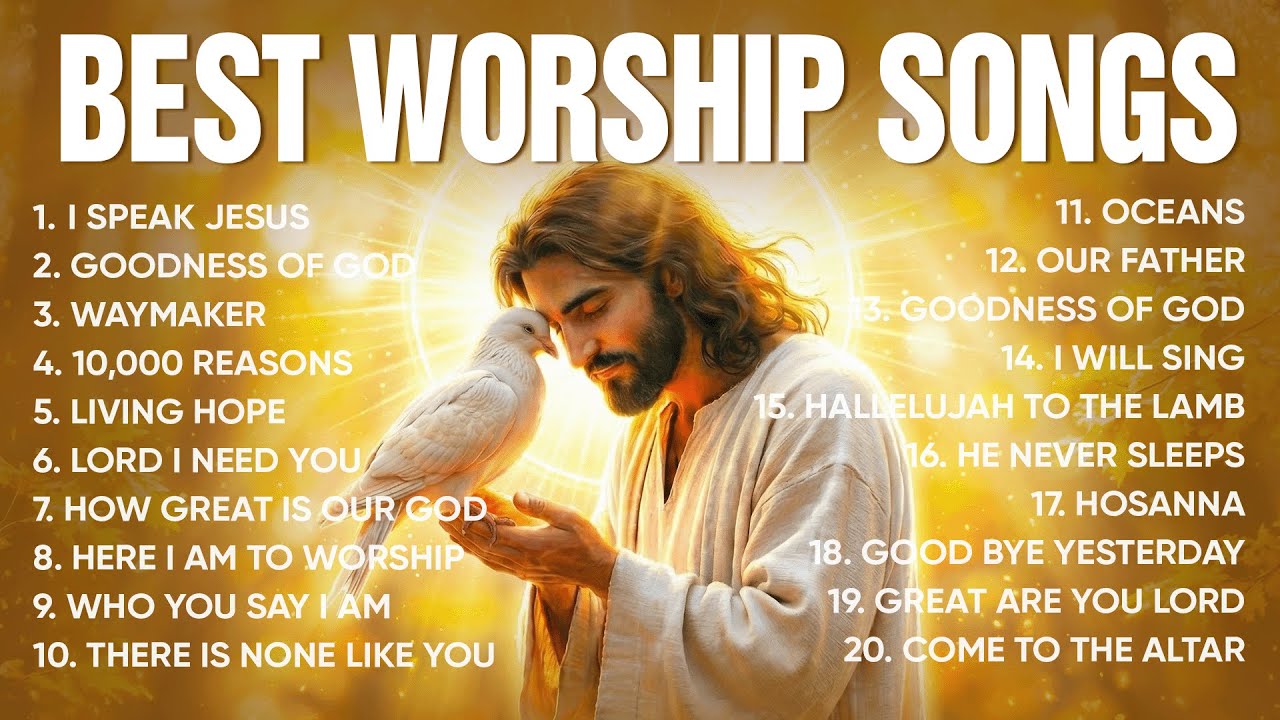 Best Morning Worship Songs Playlist - I Speak Jesus, Goodness Of God, Praise And Worship Songs 2025